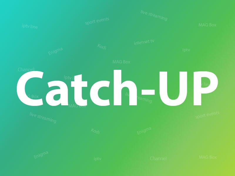 What is Catch-up in IPTV? – Knowledgebase