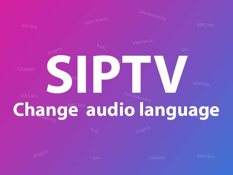 How to change channel’s audio on SIPTV? – Knowledgebase